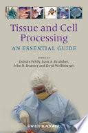 Tissue and cell processing an essential guide /