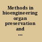 Methods in bioengineering organ preservation and reengineering /