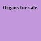 Organs for sale