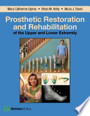 Prosthetic restoration and rehabilitation of the upper and lower extremity /