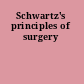 Schwartz's principles of surgery