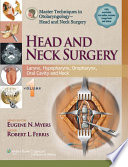 Head and neck surgery : larynx, hypopharynx, oropharynx, oral cavity and neck /