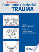 Essentials of craniomaxillofacial trauma /