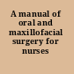 A manual of oral and maxillofacial surgery for nurses