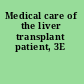 Medical care of the liver transplant patient, 3E