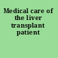 Medical care of the liver transplant patient