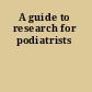 A guide to research for podiatrists