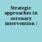 Strategic approaches in coronary intervention /