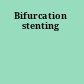 Bifurcation stenting