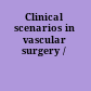 Clinical scenarios in vascular surgery /