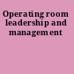 Operating room leadership and management