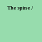 The spine /