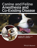 Canine and feline anesthesia and co-existing disease /