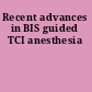 Recent advances in BIS guided TCI anesthesia