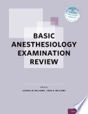Basic anesthesiology examination review /