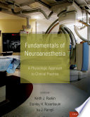 Fundamentals of neuroanesthesia : a physiologic approach to clinical practice /