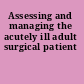 Assessing and managing the acutely ill adult surgical patient