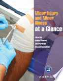 Minor injury and minor illness at a glance /