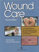 Wound care : a collaborative practice manual for physical therapists and nurses /