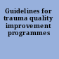 Guidelines for trauma quality improvement programmes