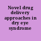 Novel drug delivery approaches in dry eye syndrome therapy