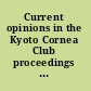 Current opinions in the Kyoto Cornea Club proceedings of the Second Annual Meeting of the Kyoto Cornea Club, Kyoto, Japan, December 6-7, 1996 /