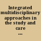 Integrated multidisciplinary approaches in the study and care of the human eye /