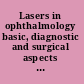 Lasers in ophthalmology basic, diagnostic and surgical aspects : a review /