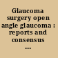 Glaucoma surgery open angle glaucoma : reports and consensus statements of the 2nd Global AIGS Consensus Meeting on Glaucoma Surgery-- Open Angle Glaucoma /