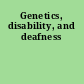 Genetics, disability, and deafness