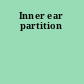 Inner ear partition