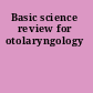 Basic science review for otolaryngology