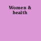Women & health