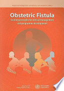 Obstetric fistula guiding principles for clinical management and programme development documents /