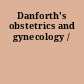 Danforth's obstetrics and gynecology /