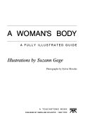 A New view of a woman's body : a fully illustrated guide /