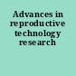 Advances in reproductive technology research