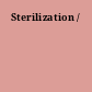 Sterilization /