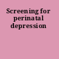 Screening for perinatal depression