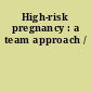 High-risk pregnancy : a team approach /