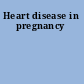 Heart disease in pregnancy