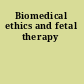 Biomedical ethics and fetal therapy