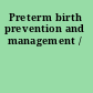 Preterm birth prevention and management /