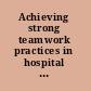 Achieving strong teamwork practices in hospital labor and delivery units
