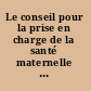 Le conseil pour la prise en charge de la santé maternelle et néonatale Manuel pour le Renforcement des Compétences.