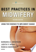 Best practices in midwifery : using the evidence to implement change /