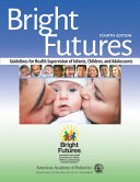 Bright futures : guidelines for health supervision of infants, children, and adolescents /