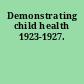 Demonstrating child health 1923-1927.