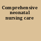 Comprehensive neonatal nursing care