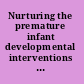 Nurturing the premature infant developmental interventions in the neonatal intensive care nursery /